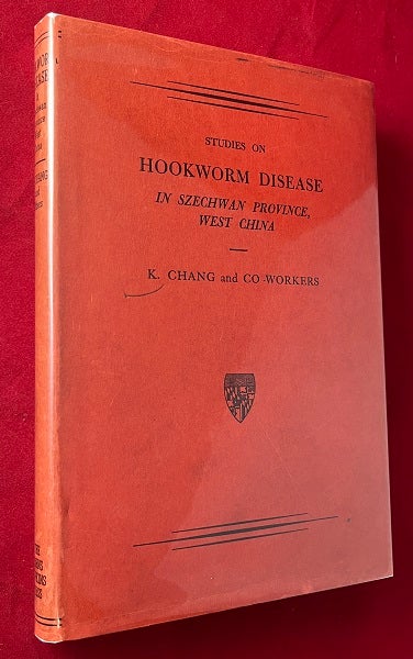 Item #6611 Studies on Hookworm Disease in Szechwan Province, West China (w/ SCARCE DJ). K. CHANG.