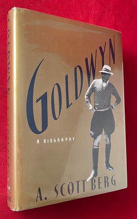 Item #6645 Goldwyn: A Biography (SIGNED ASSOCIATION COPY). A. Scott BERG
