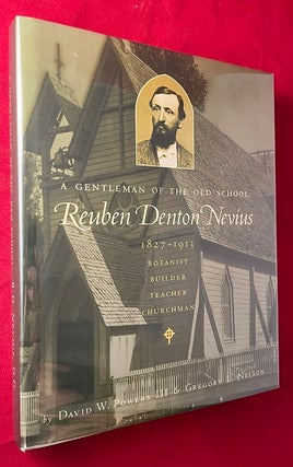 Item #6669 Reuben Denton Nevius: A Gentleman of the Old School. Gregory NELSON, David W. POWERS III