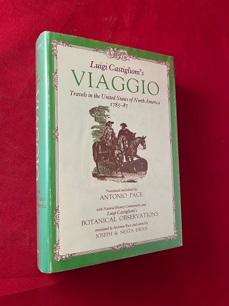 Item #6674 Luigi Castiglioni's Viaggio: Travels in the United States of North America, 1785-87. Antonio PACE, Luigi CASTIGLIONI.