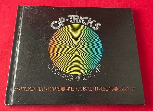 Item #6676 Op-Tricks: Creating Kinetic Art (SIGNED BY ALBERTS). Mickey Klar MARKS, Edith ALBERTS.
