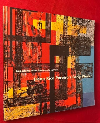 Item #6707 Embarking on an Eastward Journey: Irene Rice Pereira's Early Work. Brian DURSUM
