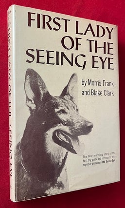 Item #6782 First Lady of the Seeing Eye; The Heart-Warming Story of the First Dog Guide and Her...