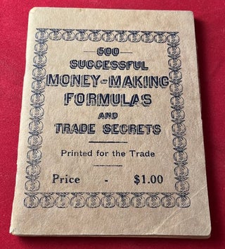 Item #6880 500 Successful Money-Making Formulas and Trade Secrets (Circa 1890's); EARLY MAIL...