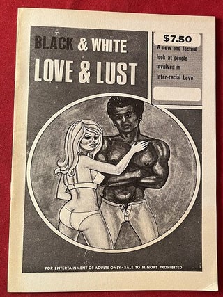 Item #6929 Black & White Love & Lust (SCARCE EARLY BLACK EXPLOITATION IN THE SEX MARKET). Michael...