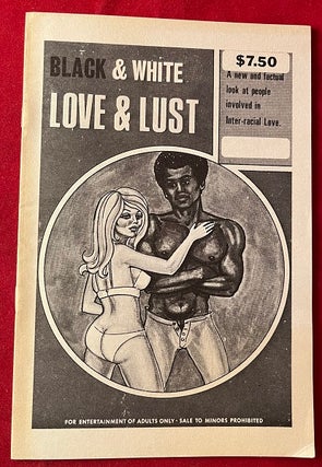 Item #6929 Black & White Love & Lust (SCARCE EARLY BLACK EXPLOITATION IN THE SEX MARKET). Michael...