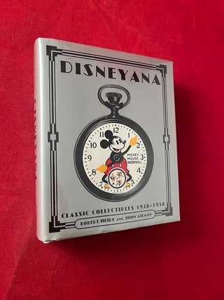 Item #7001 Disneyana: Classic Collectibles 1928-1958. Robert HEIDE, John GILMAN