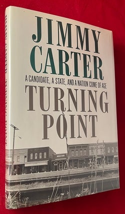 Item #7005 Turning Point: A Candidate, A State, And a Nation Come of Age (SIGNED 1ST). Jimmy CARTER