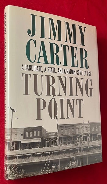 Item #7005 Turning Point: A Candidate, A State, And a Nation Come of Age (SIGNED 1ST). Jimmy CARTER.