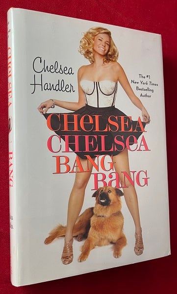 Item #7026 Chelsea Chelsea Bang Bang (SIGNED 1ST). Chelsea HANDLER.
