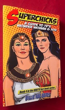 Item #7050 Superchicks: A Guide to TV's Wonder Woman & Isis. Billie Rae BATES