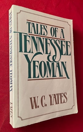 Item #7072 Tales of a Tennessee Yeoman (FRANKLIN, TN). W. C. YATES
