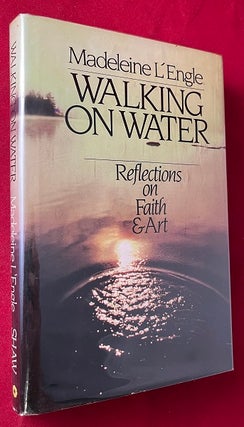 Item #7074 Walking on Water: Reflections on Faith & Art (SIGNED & INSCRIBED BY AUTHOR). Madeleine...