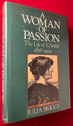 Item #7075 A Woman of Passion: The Life of E. Nesbit 1858-1924. Julia BRIGGS