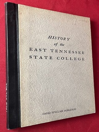 Item #7080 History of the East Tennessee State College. David Sinclair BURLESON