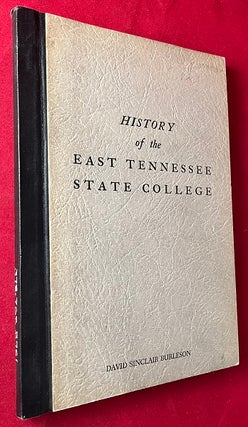 Item #7080 History of the East Tennessee State College. David Sinclair BURLESON