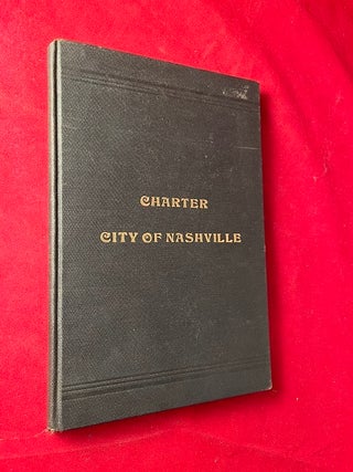 Item #7113 The Charter of the City of Nashivlle (TN)(SIGNED BY EWING); The commission form of...