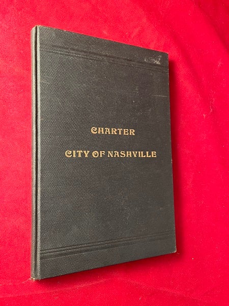 Item #7113 The Charter of the City of Nashivlle (TN)(SIGNED BY EWING); The commission form of government act of 1913, and various amendments during the same session, and sidewalk acts 1907 and 1911. A. G. EWING, F. M. GARARD.