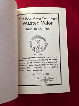 The Petersburg Campaign: Wasted Valor June 15-18, 1864 (SIGNED/LTD)