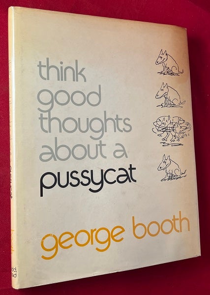 Item #7133 Think Good Thoughts about a Pussycat. George BOOTH.