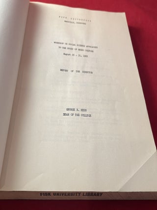 Workshop on Social Science Approaches to the Study of Negro Culture / August 26-31, 1968 - FISK UNIVERSITY (Nashville, TN)