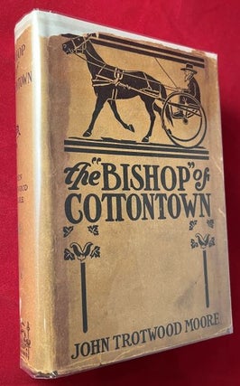 Item #7179 The "Bishop" of Cottontown (SIGNED 1ST). John Trotwood MOORE
