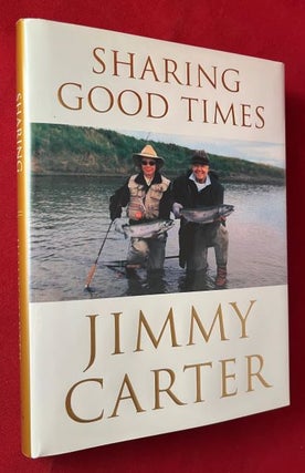 Item #7180 Sharing Good Times (SIGNED 1ST). Jimmy CARTER