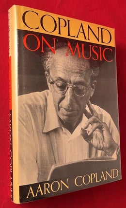 Item #7181 Copland on Music (SIGNED TO FELLOW PIANIST IN YEAR OF PUBLICATION). Aaron COPLAND