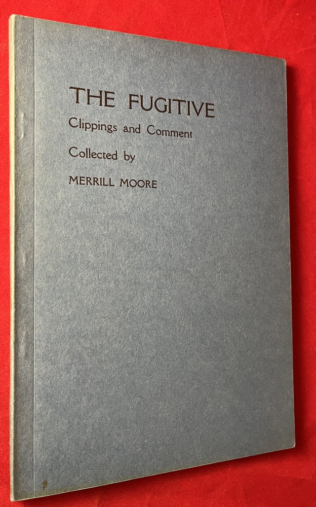 Item #7206 The Fugitive: Clippings and Comment - with a Post-Script by John Crowe Ransom. Merrill MOORE, John Crowe RANSOM.