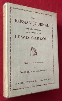 Item #7222 The Russian Journal and Other Selections from the Work of Lewis Carroll. Lewis...