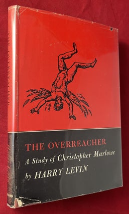 Item #7224 The Overreacher: A Study of Christopher Marlowe. Harry LEVIN