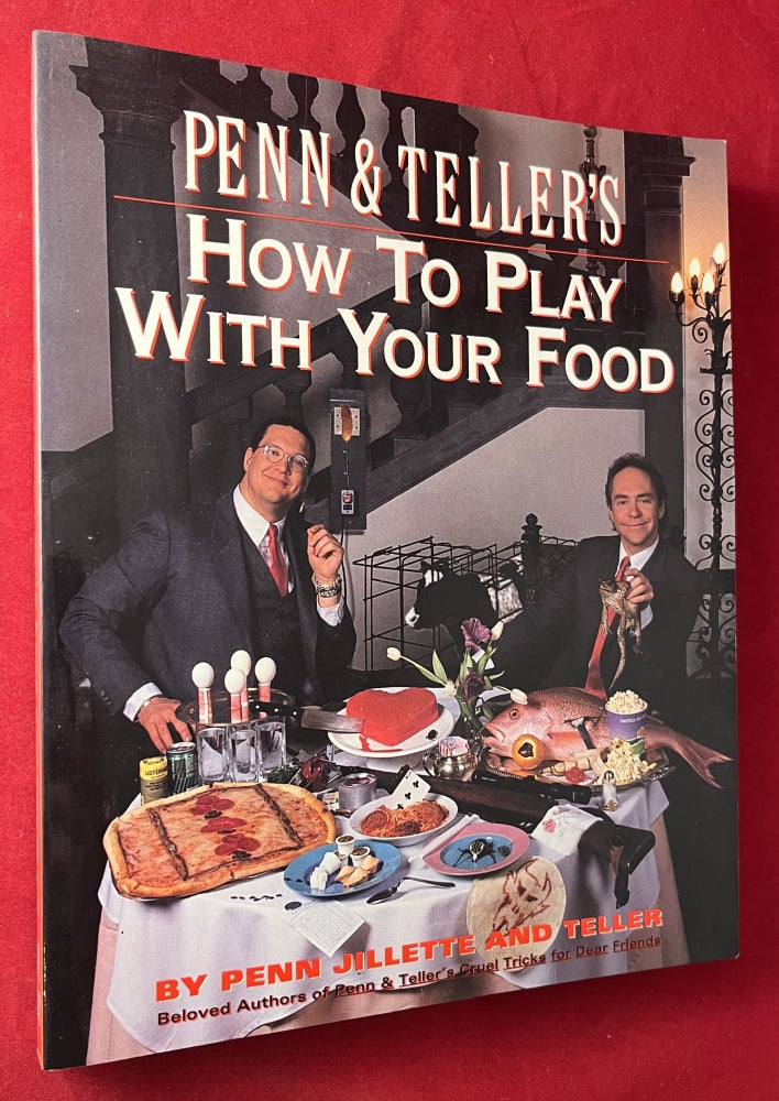 Item #7225 Penn & Teller's How to Play with Your Food. Penn JILLETTE, TELLER.
