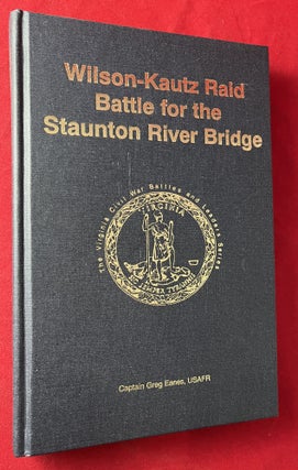 Item #7228 "Destroy the Junction" The Wilson-Kautz Raid / Battle for the Staunton River Bridge...