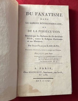 Item #7240 Du Fanatisme Dans La Langue Revolutionaire, Ou De La Persectution... (Of Fanaticism in...