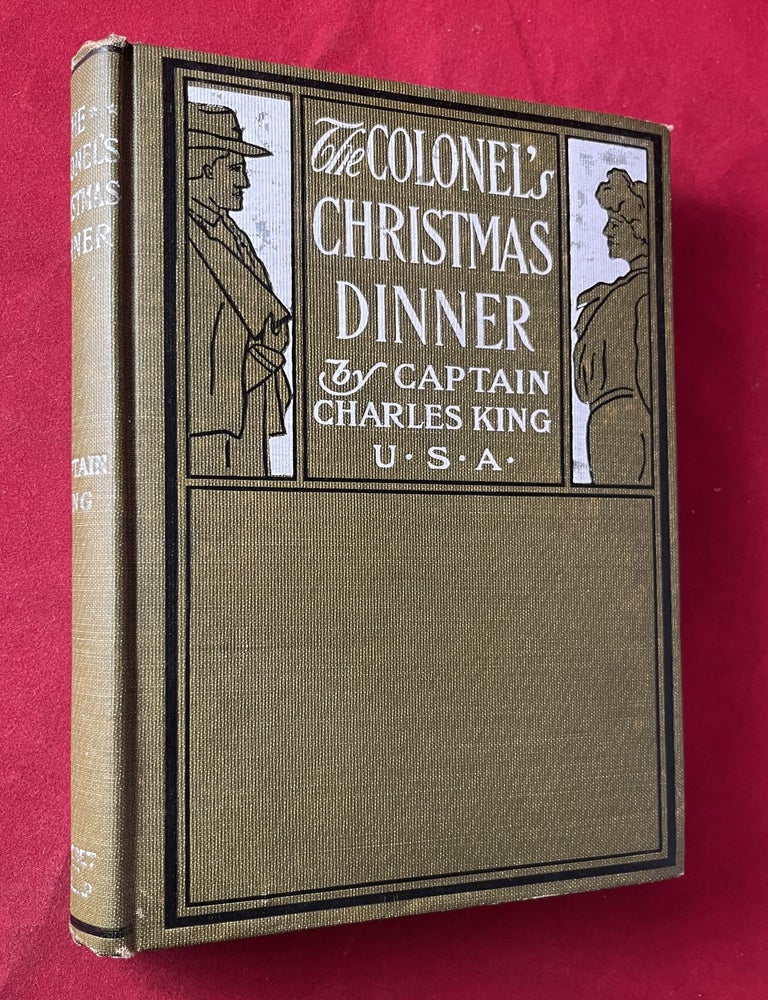 Item #7258 The Colonel's Christmas Dinner and other Stories. Captain Charles KING.