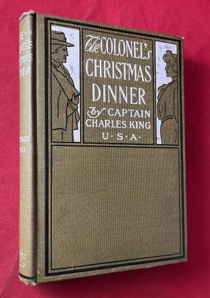 Item #7258 The Colonel's Christmas Dinner and other Stories. Captain Charles KING