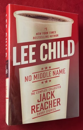 Item #7269 No Middle Name: The Complete Collected Jack Reacher Short Stories (SIGNED BOOKPLATE)....