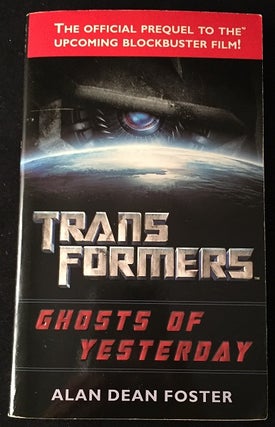 Item #727 Transformers: Ghosts of Yesterday (SIGNED FIRST EDITION). Alan Dean FOSTER