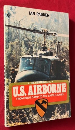 Item #7272 U.S. Airborne: From Boot Camp to the Battle Zones. Ian PADDEN
