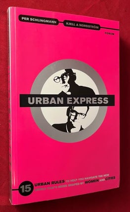 Item #7273 Urban Express : 15 Urban Rules to Help You Navigate the New World That's Being Shaped...