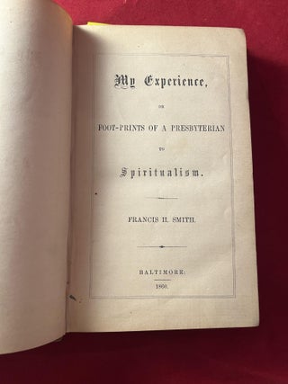 My Experiences or Foot-Prints of A Presbyterian to Spiritualism (EDGAR ALLAN POE INTEREST)