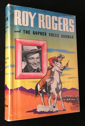 Item #729 Roy Rogers and the Gopher Creek Gunman (FIRST EDITION IN FIRST ISSUE DJ). Boys, Girls...