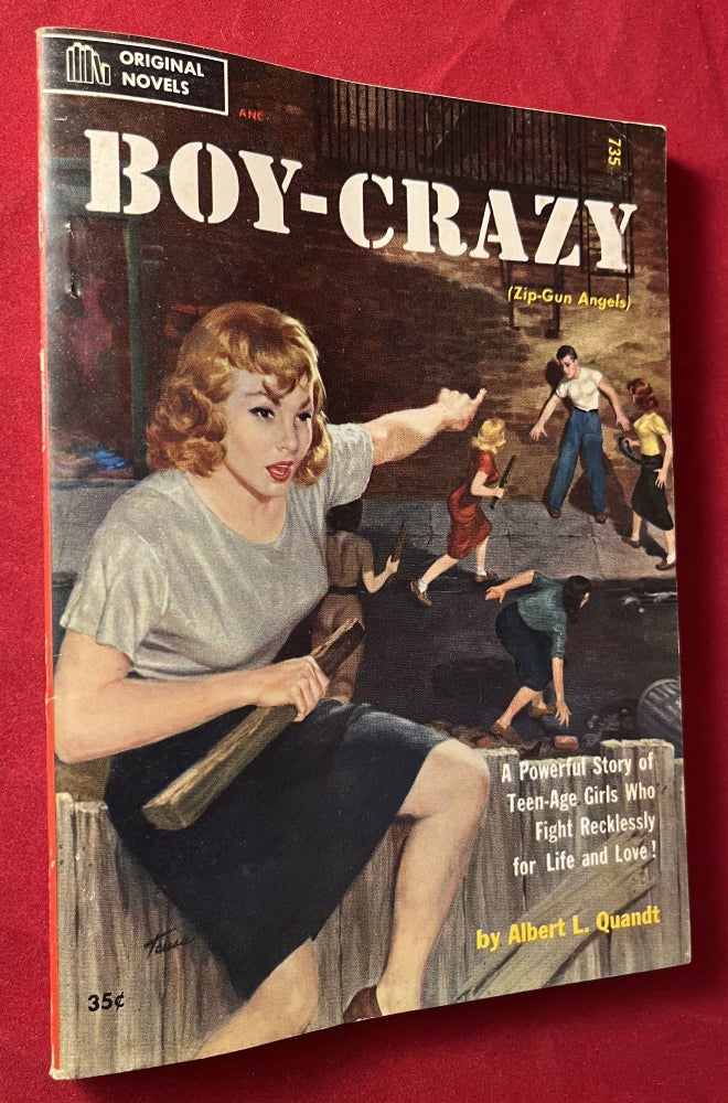 Item #7295 Boy-Crazy; A Powerful Story of Teen-Age Girls who Fight Recklessly for Life and Love! Albert L. QUANDT.