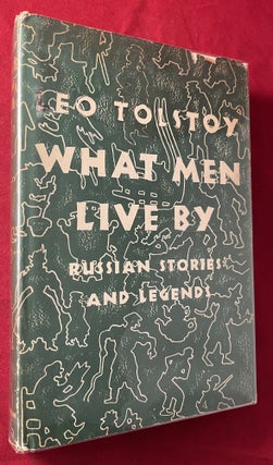 Item #7299 What Men Live By: Russian Stories and Legends. Leo TOLSTOY