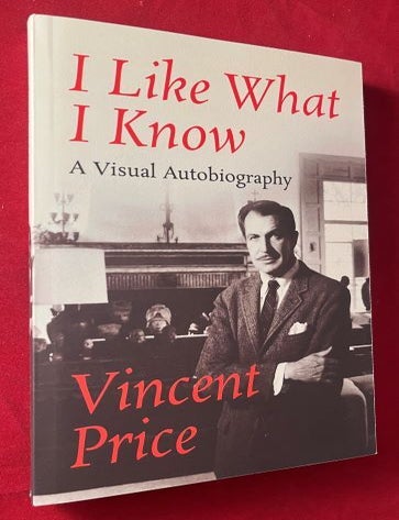 Item #7683 I Like What I Know: A Visual Autobiography (SIGNED BY VICTORIA PRICE). Vincent PRICE, Victoria PRICE, Richard MATHESON.