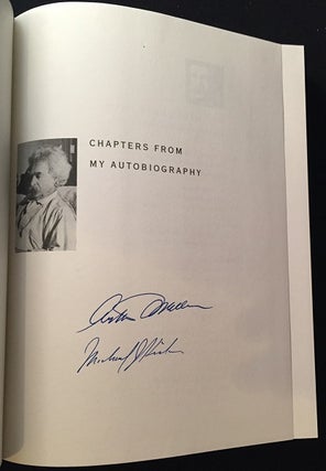 Chapters from My Autobiography (OXFORD MARK TWAIN SIGNED/LIMITED #28 - SIGNED BY ARTHUR MILLER & MICHAEL KISKIS)