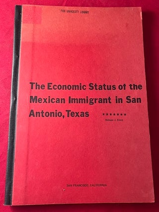 The Economic Status of the Mexican Immigrant in San Antonio, Texas (Pro-Immigration)