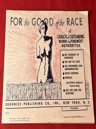 Item #7857 For the Good of the Race: A Catalog of Outstanding Works by Foremost Authorities (24...
