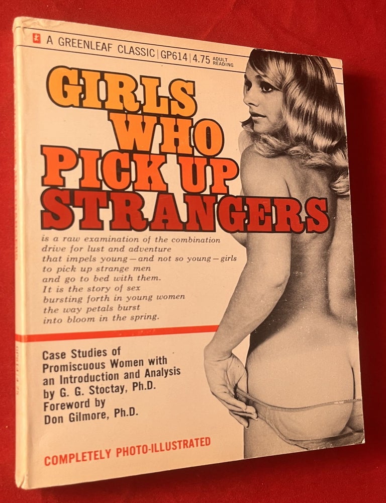 Item #7928 Girls Who Pick Up Strangers: Case Studies of Promiscuous Women. G. G. STOCTAY, Don GILMORE.