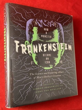Item #7953 Frankenstein: How a Monster Became and Icon (SIGNED 1ST). Eddy Von MUELLER, Sidney...
